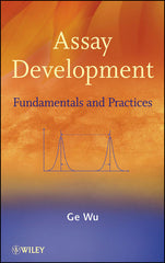 Assay Development: Fundamentals and Practices by Ge Wu