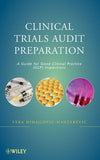 Clinical Trials Audit Preparation: A Guide for Good Clinical Practice (GCP) Inspections By  Vera Mihajlovic-Madzarevic