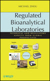 Regulated Bioanalytical Laboratories: Technical and Regulatory Aspects from Global Perspectives By Michael Zhou