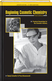 Beginning Cosmetic Chemistry 3rd Edition  By Randy Schueller and Perry Romanowski