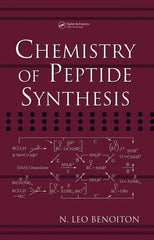 Chemistry of Peptide Synthesis By N. Leo Benoiton