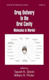 Drug Delivery to the Oral Cavity Edited by Tapash K. Gosh and William Pfister