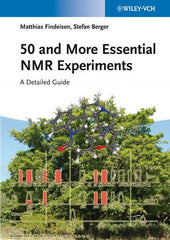 50 and More Essential NMR Experiments: A Detailed guide by Matthias Findeisen