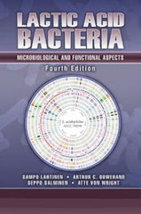 Lactic Acid Bacteria Microbiology and Functional Aspects Fourth edition edited by Sampo Lahtinen