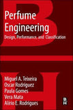 Perfume Engineering : Design , Classification and Performance By Teixiera