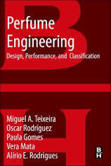 Perfume Engineering : Design , Classification and Performance By Teixiera