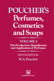 Pouchers Perfumes, Cosmetics and Soaps 9th Ed.  Volume II The Production, , Manufacture and Application of Perfumes