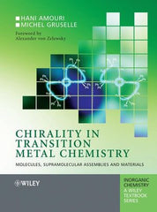 Chirality in Transition Metal Chemistry: Molecules, Supramolecular Assemblies and Materials   By  Hani Amouri, Michel Gruselle, Derek Woollins (Series Editor), David A. Atwood (Series Editor), Robert H. Crabtree (Series Editor), Gerd Mayer (Series Editor)
