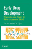 Early Drug Development: Strategies and Routes to First-in-Human Trials By Mitchell N. Cayen (Editor)