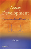 Assay Development: Fundamentals and Practices by Ge Wu