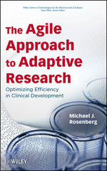 The Agile Approach to Adaptive Research: Optimizing Efficiency in Clinical Development By Michael J. Rosenberg, Sean Ekins (Series Editor)