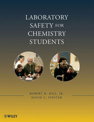 Laboratory Safety for Chemistry Students by Robert H. Hill, David Finster