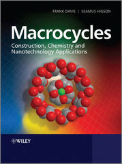 Macrocycles: Construction, Chemistry and Nanotechnology Applications By  Frank Davis, Séamus Higson