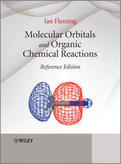 Molecular Orbitals and Organic Chemical Reactions: Reference Edition  by  Ian Fleming
