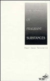 Chemistry of Fragrant Substances By P. J. Teisseire
