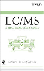 LC/MS : A Practical User's Guide (Hardcover)  by Marvin McMaster