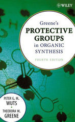 Greene's Protective Groups in Organic Synthesis, 4th Edition  By Wuts