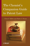 The Chemist's Companion Guide to Patent Law by  Chris P. Miller, Mark J. Evans