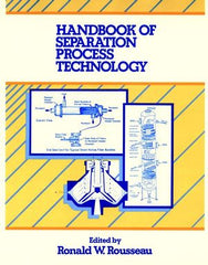 Handbook of Separation Process Technology by  Ronald W. Rousseau (Editor)