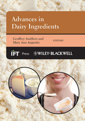Advances in Dairy Ingredients By Geoffrey W. Smithers (Editor), Mary Ann Augustin (Editor)