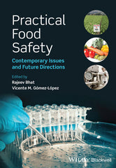 Practical Food Safety: Contemporary Issues and Future Directions By Rajeev Bhat (Editor), Vicente M. Gomez-Lopez (Editor)