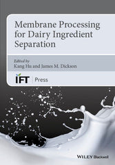 Membrane Processing for Dairy Ingredient Separation by  Kang Hu (Editor), James Dickson (Editor)