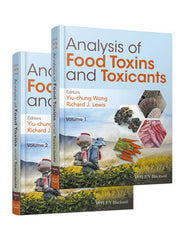 Analysis of Food Toxins and Toxicants, 2 Volume Set Yiu-Chung Wong (Editor), Richard J. Lewis (Editor)