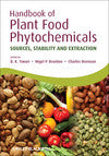 Handbook of Plant Food Phytochemicals: Sources, Stability and Extraction by Brijesh K. Tiwari (Editor), Nigel P. Brunton (Editor), Charles Brennan (Editor)