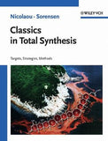 Classics in Total Synthesis: Targets, Strategies, Methods   By  K. C. Nicolaou, E. J. Sorensen