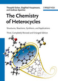 The Chemistry of Heterocycles: Structures, Reactions, Synthesis, and Applications 3rd, Completely Revised and Enlarged Edition  By Theophil Eicher, Siegfried Hauptmann, Andreas Speicher
