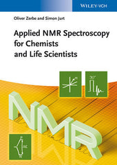 Applied NMR Spectroscopy for Chemists and Life Scientists by Oliver Zerbe, Simon Jurt