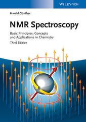 NMR Spectroscopy: Basic Principles, Concepts and Applications in Chemistry, 3rd Edition  By Harald Gunther