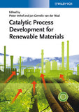Catalytic Process Development for Renewable Materials By Pieter Imhof (Editor), Jan Cornelis van der Waal (Editor)