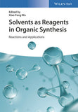Solvents as Reagents in Organic Synthesis: Reactions and Applications