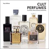 Cult Perfumes The World's Most Exclusive Perfumeries By Tessa Williams
