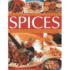 The Complete Cook's Encyclopedia of Spices: An Illustrated Guide to Spices, Spice Blends and Aromatic Ingredients, with 100 Tastebud-tingling Recipes and More Than 1200 Photographs