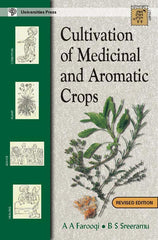 Cultivation of Medicinal and Aromatic Crops (Revised Edition) by A A Farooqi, B S Sreeramu