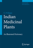 Indian Medicinal Plants  An Illustrated Dictionary by  Khare, C.P