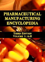 Pharmaceutical Manufacturing Encyclopedia 3rd Edition
