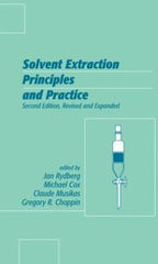 Solvent Extraction Principles and Practice, 2nd Revised and Expanded by Jan Rydberg