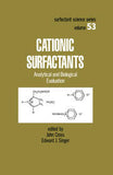 Cationic Surfactants Analytical and Biological Evaluation Edited By John Cross, Edward J. Singer