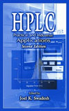 HPLC: Practical and Industrial Applications, Second Edition By  Swadesh