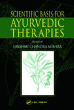 Scientific Basis for Ayurvedic Therapies  By Lakshmi C. Mishra
