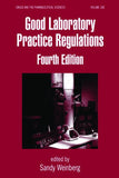 Good Laboratory Practice Regulations, Fourth Edition By Sandy Weinberg