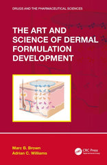 The Art and Science of Dermal Formulation Development 1st Edition Marc B. Brown, Adrian C. Williams
