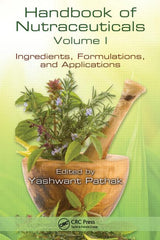 Handbook of Nutraceuticals Volume I: Ingredients, Formulations, and Applications  By Yashwant Vishnupant Pathak