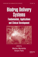 Biodrug Delivery Systems: Fundamentals, Applications and Clinical Development BY   Mariko Morishita, Kinam Park