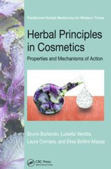 Herbal Principles in Cosmetics: Properties and Mechanisms of Action by Bruno Burlando