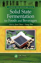 Solid State Fermentation for Foods and Beverages  by Jian Chen, Yang Zhu