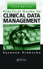 Practical Guide to Clinical Data Management, Third Edition by  Susanne Prokscha